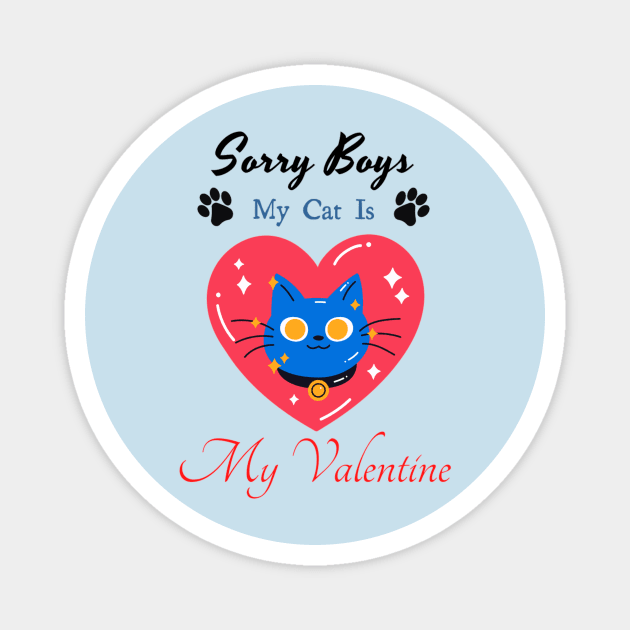 Sorry boys my cat is my valentine Magnet by DeviAprillia_store